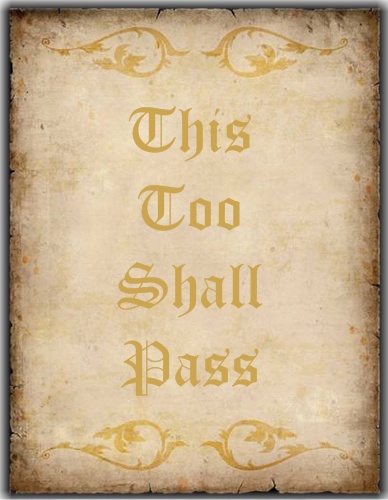 Quote: This Too Shall Pass